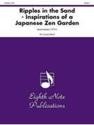 Ripples in the Sand: Inspirations of a Japanese Zen Garden by Marlatt David for Concert Band