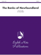 The Banks of Newfoundland by Cable Howard for Conductor