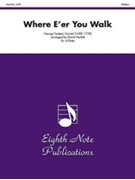 Where E'er You Walk by Handel George Frideric - Marlatt David - for Flute Quartet