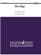 The Siege [Concert Band] by Meeboer Ryan for Conductor Score and Parts