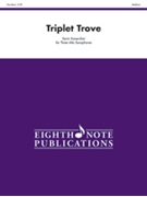 Triplet Trove by Kaisershot Kevin for Saxophone Trio (AAA)