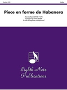 Piece en Forme de Habanera by Ravel Maurice - Marlatt David - for Saxophone