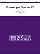Canzon per Sonare #2 [String Orchestra] by Gabrieli Giovanni - Marlatt David - for Conductor Score