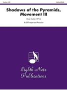 Shadows of the Pyramids (Movement III) by Marlatt David for Trumpet