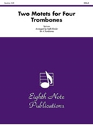 Two Motets for Four Trombones by Various - Kinder Keith - for Trombone