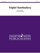 Triplet Tomfoolery by Kaisershot Kevin for Woodwind Q