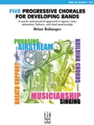 5 Progressive Chorales for Developing Band by Balmages Brian for Full Score