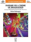 Fanfare on a Theme of Imagination by Balmages Brian for Score