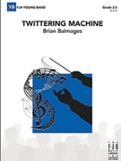 Twittering Machine by Balmages Brian for Full Score