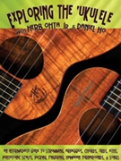 Exploring the Ukulele by Ohta and Ho for Ukulele
