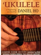 Ukulele: A Beginning Method by Ho Daniel for DVD