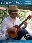Daniel Ho 'Ukulele Songbook by Ho Daniel Daniel Ho for Ukulele w/