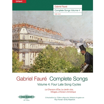 Gabriel Faure: Complete Songs, Volume 4 [High Voice, Piano]