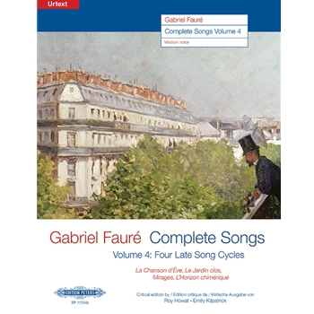 Gabriel Faure: Complete Songs, Volume 4 [Medium Voice, Piano]