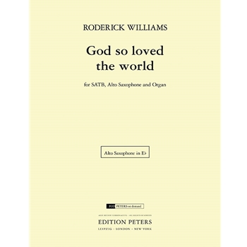 God So Loved the World [SATB choir, Alto Saxophone, Organ]