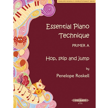 Essential Piano Technique Primer A: Hop, Skip, and Jump