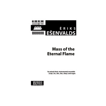 Mass of the Eternal Flame (Mixed Choir) [SSAATTBB, 2 tpt., hn., tbn., tba., timp., org.]