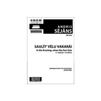 Saulit velu vakarai/In the Evening, When the Sun Sets (Mixed Choir) [Mixed Voices (SSATTBB)]