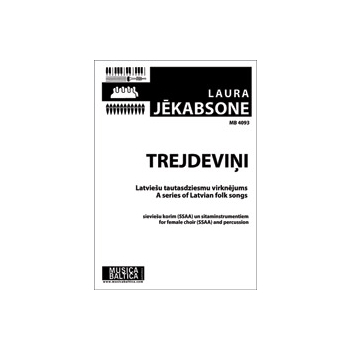 Trejdevini (A series of Latvian folksongs) (Upper Voice Choir) [Upper Voice Choir (SSA)]