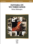 Fantasia On We Three Kings by Balmages Brian for Full Score