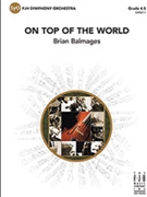 On Top of the World by Balmages Brian for Full Score