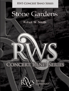 Stone Gardens by Smith Robert W for Concert Band
