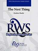 The Next Thing by Hoefle Heather for Concert Band