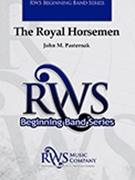 The Royal Horsemen by Pasternak John for Concert Band