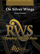 On Silver Wings by Connor Mark for Concert Band
