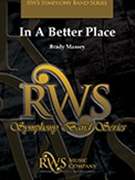 In a Better Place by Massey Brady for Concert Band
