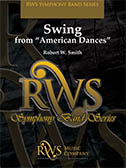 Swing (from American Dances) by Smith Robert W for Concert Band