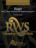 Fire (Mvt. 1 from Suite for the Heroes Among Us) by Smith Robert W for Concert Band