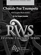 Chorale for Trumpets by Green Christopher Kyle for Trumpet Sextet