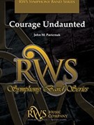 Courage Undaunted by Pasternak John M for Concert Band