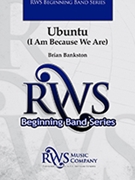 Ubuntu: I Am Because We Are by Bankston Brian for Concert Band