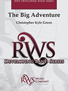 The Big Adventure by Green Christopher Kyle for Concert Band