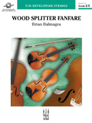 Wood Splitter Fanfare by Balmages Brian for Full Score