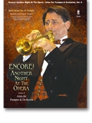 Encore! Another Night at the Opera: Opera Arias for Trumpet and Orchestra vol. II by Various Richard Steuart - Pl for Trumpet