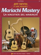 Mariachi Mastery by Nevin Jeff - Sanchez Noe - for Full Score