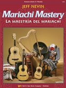 Mariachi Mastery by Nevin Jeff for Guitar (Guitar and Vihuela)