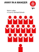 Away In A Manger by Schroth for SATB a cappella