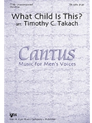 What Child Is This by Takach Timothy C - Takach Timothy - for TTBB a cappella