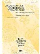 Cinq Chansons Folkloriques D'quadeloupe by French - Silva - for SSA a cappella