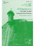 EL PAJARITO CU (THE LITTLE BIRD) by Evy Lucio for SSA/2 Part/U