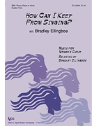 How Can I Keep From Singing by Quaker - Ellingboe Bradley - for SSA