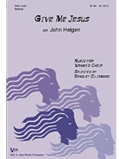 Give Me Jesus by Helgen John - Helgen John - for SSA (W/cello)