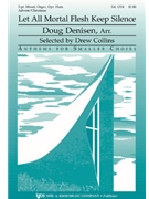 Let All Mortal Flesh Keep Silence by Denisen Doug - Denisen Doug - for 2-Part Mixed