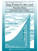 Sing Praises To The Lord by Shaw Timothy for Unison/2-Part