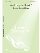 And Love Is Pleasin' by Donaldson Jeanie for SA and Piano