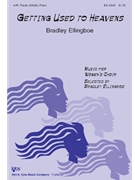 Getting Used To Heavens by Ellingboe Bradley for SSAA